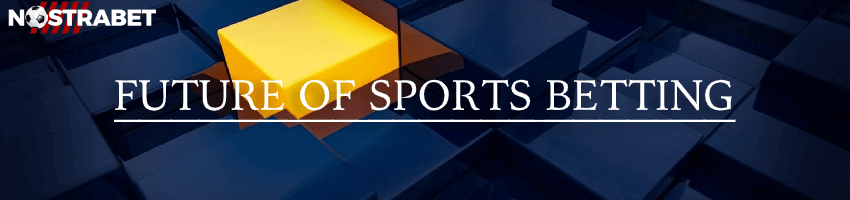 the future of betting on sports